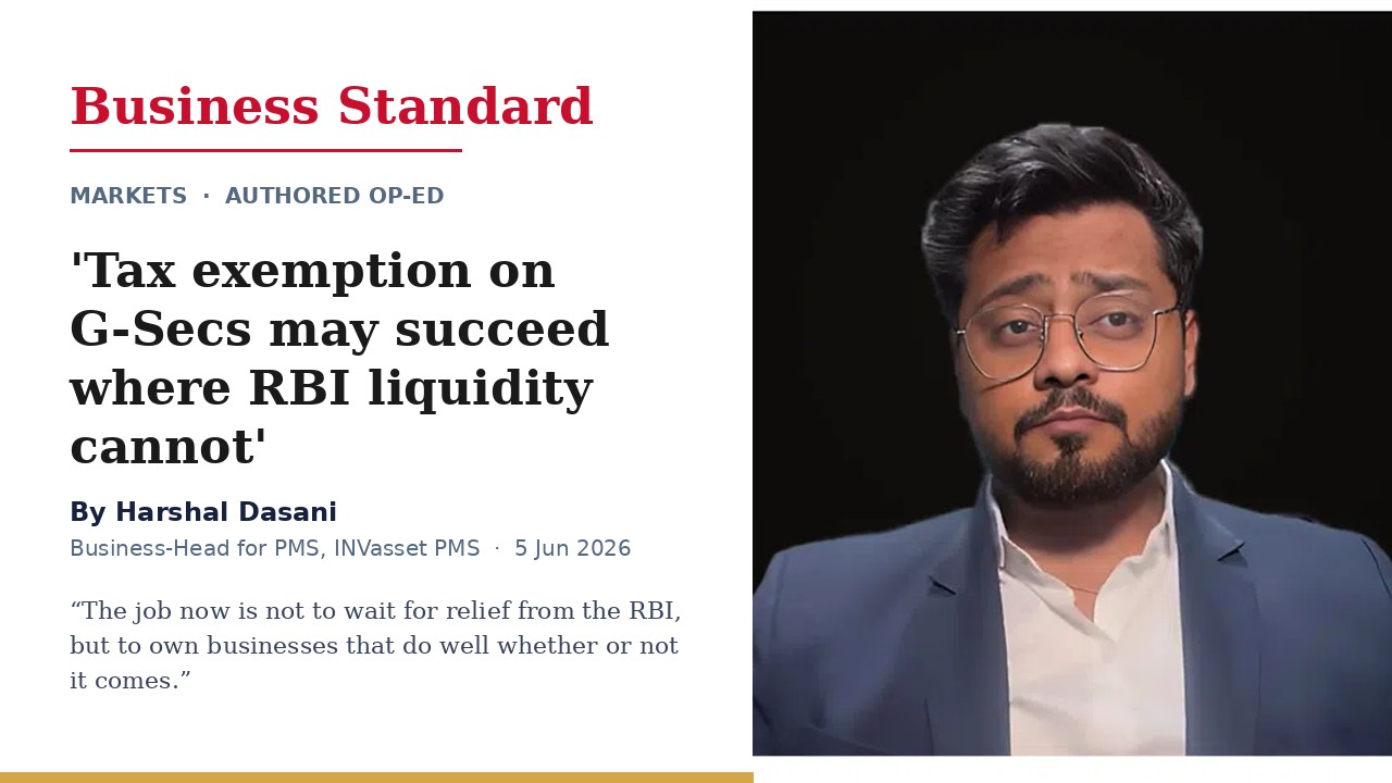 Business Standard - Tax exemption on G-Secs, authored op-ed by Harshal Dasani